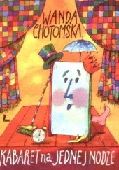 Okładka książki Kabaret na jednej nodze Wanda Chotomska