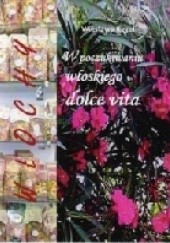 Okładka książki Włochy. W poszukiwaniu włoskiego dolce vita Wiesława Regel