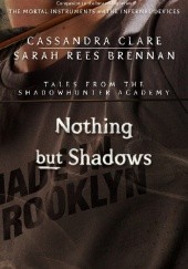 Okładka książki Nothing but Shadows Cassandra Clare, Robin Wasserman