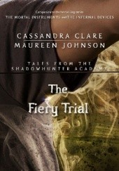 Okładka książki The Fiery Trial Cassandra Clare, Robin Wasserman