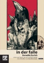 Okładka książki In der Falle : Leben und Poesie vor und nach der Wende. Benedikt Dyrlich