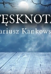 Okładka książki Tęsknota Dariusz Kankowski