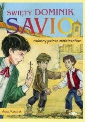 Okładka książki Święty Dominik Savio. Radosny patron ministrantów Anna Matusiak