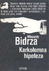 Okładka książki Karkołomna hipoteza Wincenty Bidrza