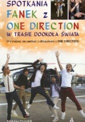 Okładka książki Spotkania fanek z One Direction w trasie dookoła świata Sarah Oliver