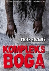 Okładka książki Kompleks Boga Piotr Rozmus