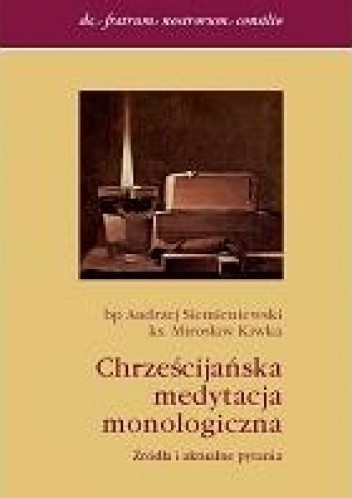 Chrześcijańska medytacja monologiczna. Źródła i aktualne pytania