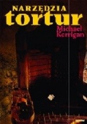 Okładka książki Narzędzia tortur Michael Kerrigan