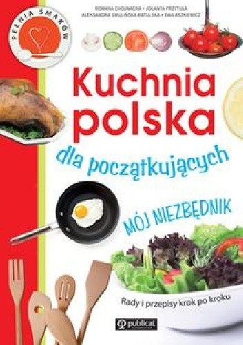 Kuchnia polska dla początkujących. Mój niezbędnik