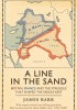 A Line in the Sand: Britain, France and the struggle that shaped the Middle East