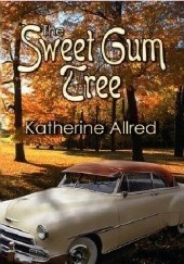 Okładka książki The Sweet Gum Tree Katherine Allred