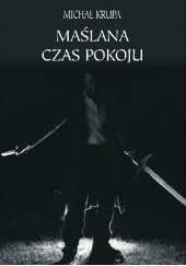 Okładka książki Maślana - Czas pokoju Michał Krupa