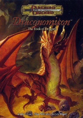 Okładka książki Draconomicon. The Book of Dragons Andy Collins, Skip Williams, James Wyatt