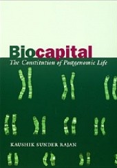Okładka książki Biocapital. The Constitution of Postgenomic Life Kaushik Sunder Rajan