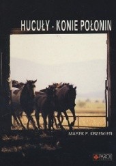 Okładka książki Hucuły - konie połonin Marek Piotr Krzemień