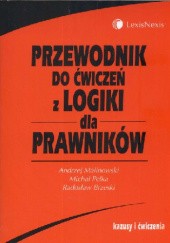 Okładka książki Przewodnik do ćwiczeń z logiki dla prawników Radosław Brzeski, Andrzej Malinowski (prawnik), Michał Pełka