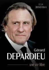 Okładka książki Gérard Depardieu, une vie libre Elsa Zimmermann