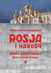 Okładka książki Rosja i narody. Ósmy kontynent Wojciech Zajączkowski
