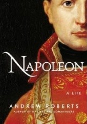 Okładka książki Napoleon: A Life Andrew Roberts