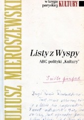 Okładka książki Listy z Wyspy. ABC polityki "Kultury" Juliusz Mieroszewski