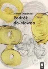 Okładka książki Podróż do-słowna Marek Śnieciński