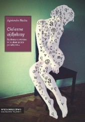 Okładka książki Cielesne o(d)słony. Dyskursy erotyczne w polskiej prozie po 1989 roku Agnieszka Nęcka