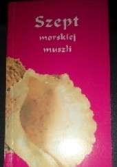 Okładka książki Szept morskiej muszli - antologia poezji miłosnej Marian Adam Kasprzyk