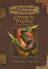 Complete Psionic. Mastering the Powers of the Mind