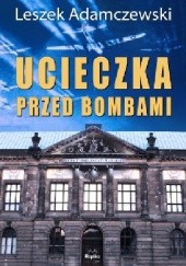 Okładka książki Ucieczka przed bombami Leszek Adamczewski