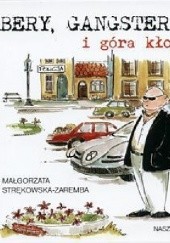 Okładka książki Bery, gangster i góra kłopotów Małgorzata Strękowska-Zaremba