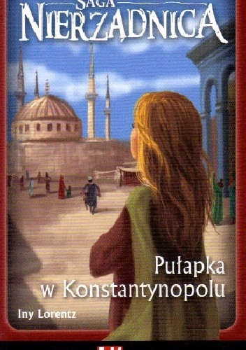 Okładka książki Pułapka w Konstantynopolu Iny Lorentz