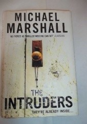 Okładka książki The Intruders Michael Marshall Smith