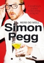 Okładka książki Nerd Do Well Simon Pegg