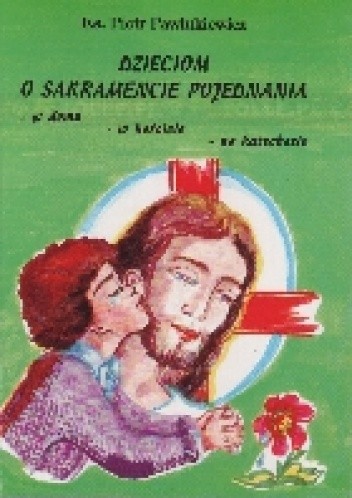 Okładka książki Dzieciom o sakramencie pojednania Piotr Pawlukiewicz
