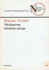 Okładka książki Mechanizmy działania mózgu Bogusław Żernicki