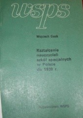 Kształcenie nauczycieli szkół specjalnych w Polsce do 1939 r.