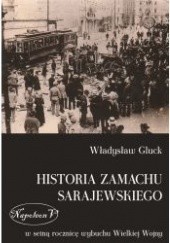 Okładka książki Historia zamachu sarajewskiego Władysław Gluck