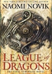 Okładka książki League of Dragons Naomi Novik