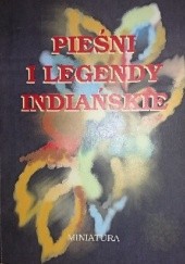 Okładka książki Pieśni i legendy indiańskie Piotr Madej
