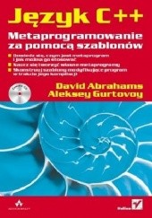 Okładka książki Język C++. Metaprogramowanie za pomocą szablonów David Abrahams, Aleksey Gurtovoy