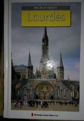 Okładka książki Miejsca święte -Lourdes T.12 praca zbiorowa