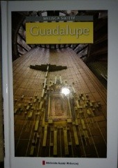 Okładka książki Miejsca święte - Guadalupe T.11 praca zbiorowa