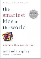 Okładka książki The Smartest Kids in the World. And How They Got That Way Amanda Ripley