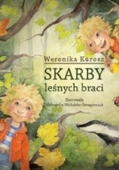 Okładka książki Skarby leśnych braci Weronika Kurosz