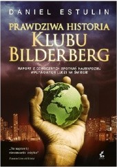 Okładka książki Prawdziwa historia Klubu Bilderberg Daniel Estulin