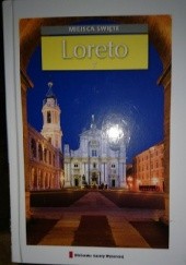 Okładka książki Miejsca święte - Loreto T.19 praca zbiorowa