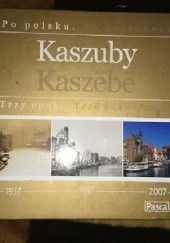 Okładka książki Kaszuby. po polsku. trzy epoki Józef Lubiński