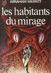 Okładka książki Les Habitants du mirage Abraham Merritt