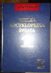 Okładka książki Wielka encyklopedia świata. Oxford - T.16 praca zbiorowa