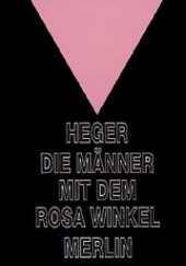 Okładka książki Die Männer mit dem rosa Winkel Heinz Heger, Josef Kohout